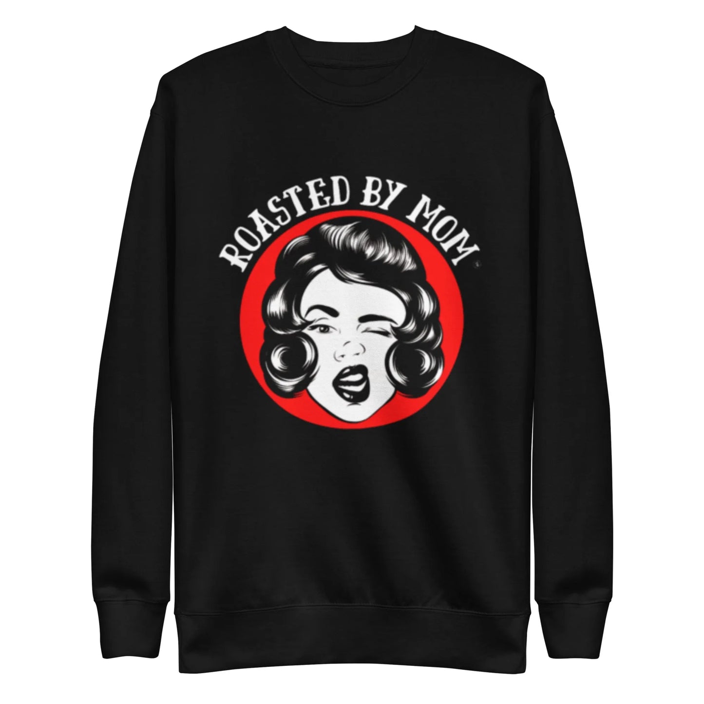 Roasted by Mom Unisex Premium Sweatshirt