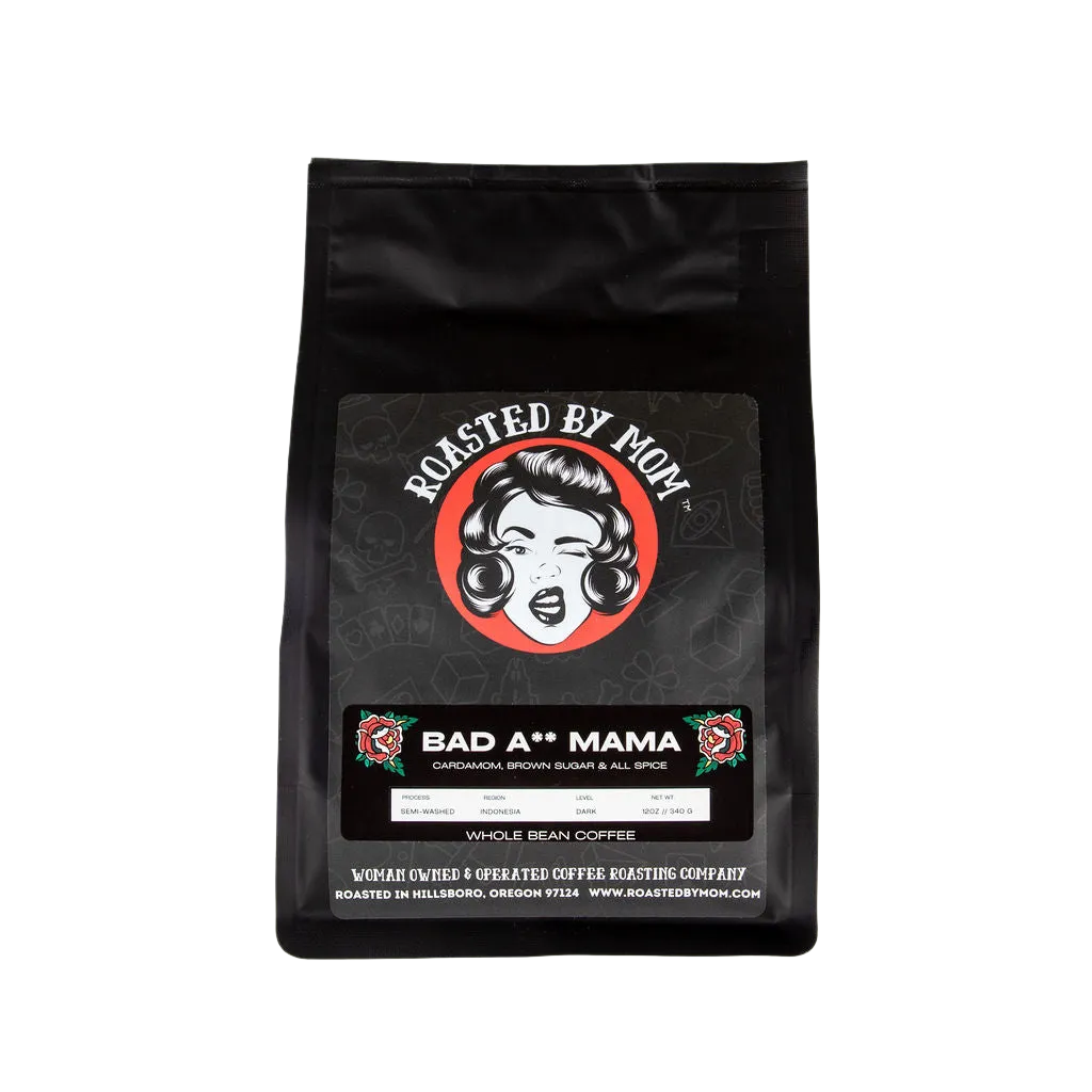 Bad A. Mama, Roasted by Mom Coffee