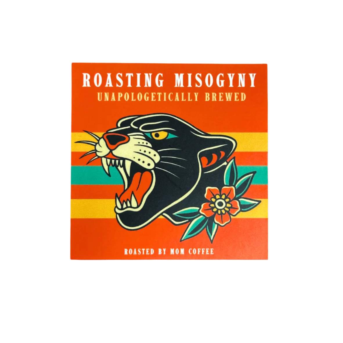 Roasting Misogyny Sticker, Roasted by Mom Coffee
