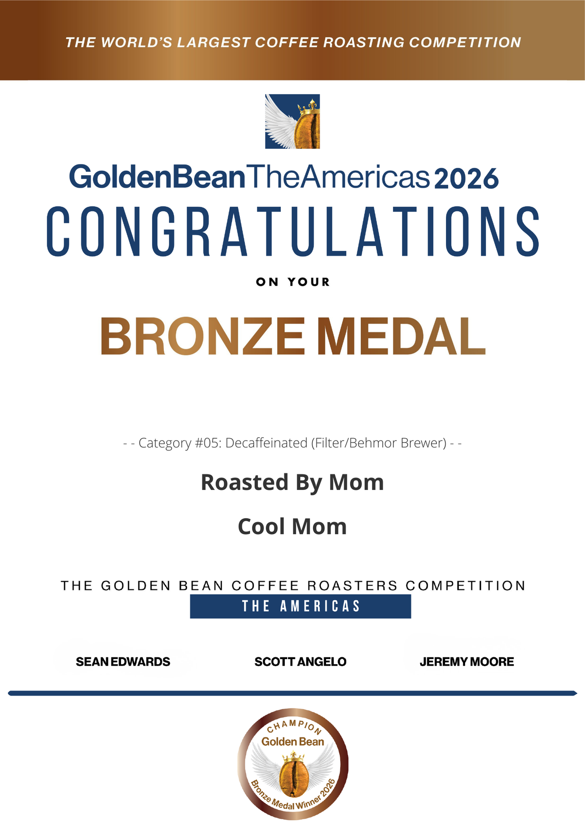 Golden Bean The Americas 2026 Bronze Medal certificate for Roasted By Mom’s Cool Mom, Decaffeinated (Filter/Behmor Brewer) category