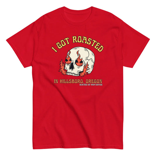 I Got Roasted in Hillsboro, Oregon T-shirt, Roasted by Mom Coffee