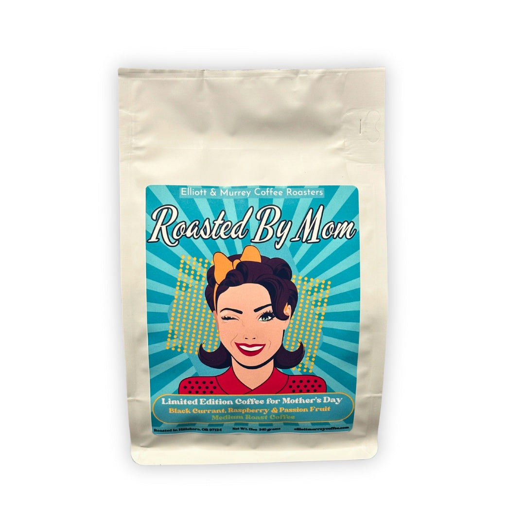 Roasted By Mom Mother's Day Coffee-Elliott & Murrey Coffee Roasters